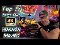 Top 15 Must Own 4k Horror Movies The BEST 4ks You Need NOW