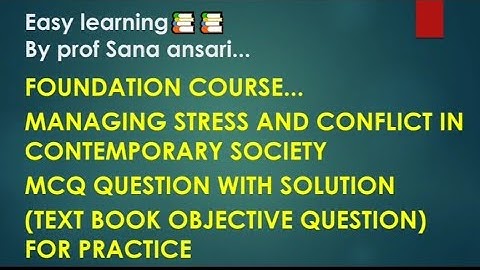 Foundation course|Objectives|FIB|FC|SEM2|Managing stress and conflict @ProfSanaAnsari