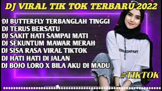 DJ VIRAL TIK TOK TERBARU 2022 DJ BUTTERFLY TERBANGLAH TINGGI REMIX FULL ALBUM TERBARU 2022