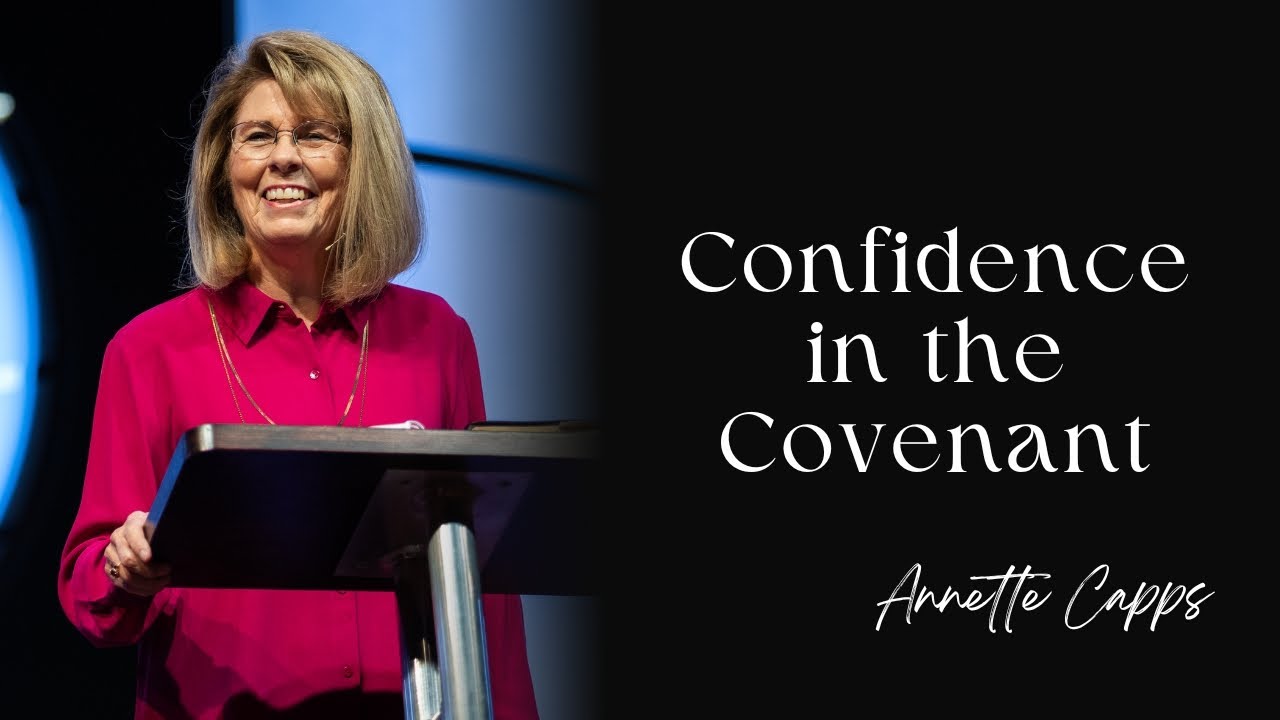 Confidence in the Covenant | Annette Capps