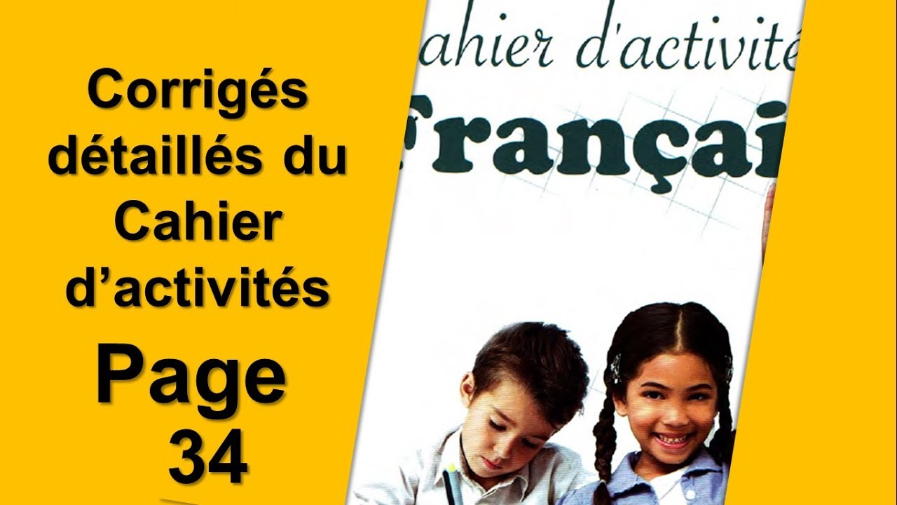 Corrigés détaillés du Cahier d’activités │Page 34│5ém AP│2019-2020