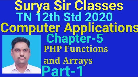 12th Std Computer Applications Ch-5 PHP Functions and Arrays Part 1