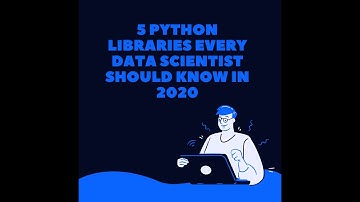 5 Python Libraries Every Data Scientist Should Know in 2020.