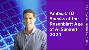 Ambiq CTO Speaks at the Rosenblatt Age of AI Summit 2024