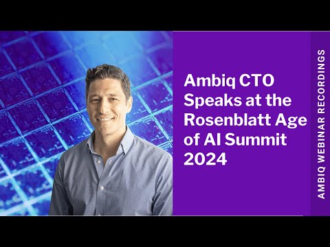 Ambiq CTO Speaks at the Rosenblatt Age of AI Summit 2024