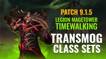 Patch 9.1.5 - Legion Timewalking Mage Tower. Tier-20 Recolor Class Sets Overview