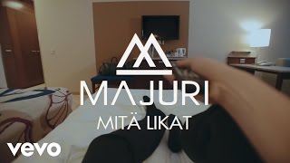 Majuri - Mitä likat