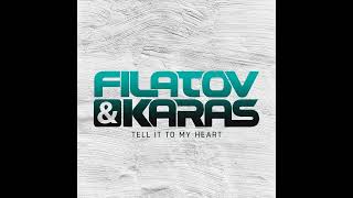 Filatov & Karas - Tell It to My Heart