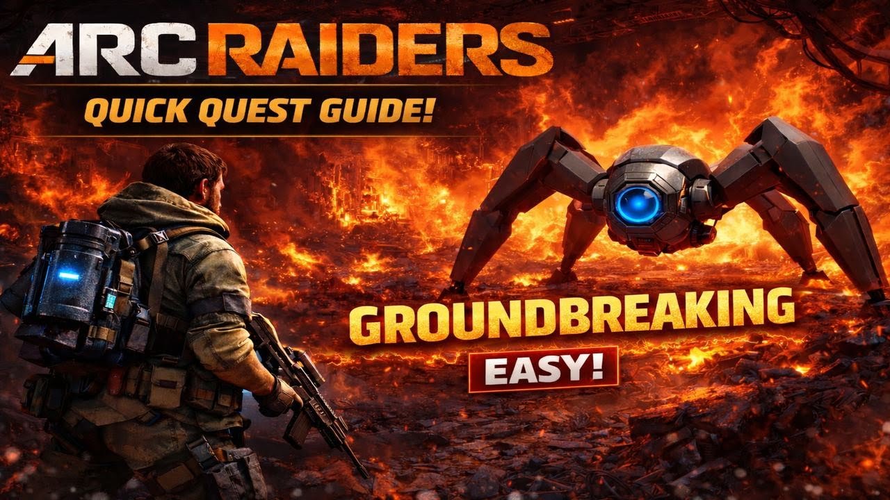 ARC Raiders Groundbreaking Quest Guide (Quick & Easy)