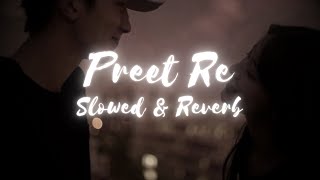 Preet Re [Slowed + Reverb] | Darshan Raval, Jonita Gandhi | Dhadak 2 #lofisong #dhadak2