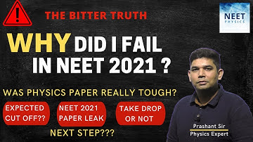 NEET 2021 Physics Score Not Up-to Expectations? CUT-OFF, PAPER LEAK, TAKING A DROP FOR NEET 2022