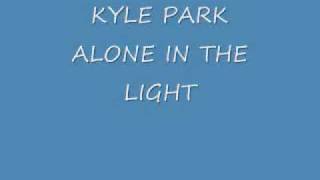 Watch Kyle Park Alone In The Light video