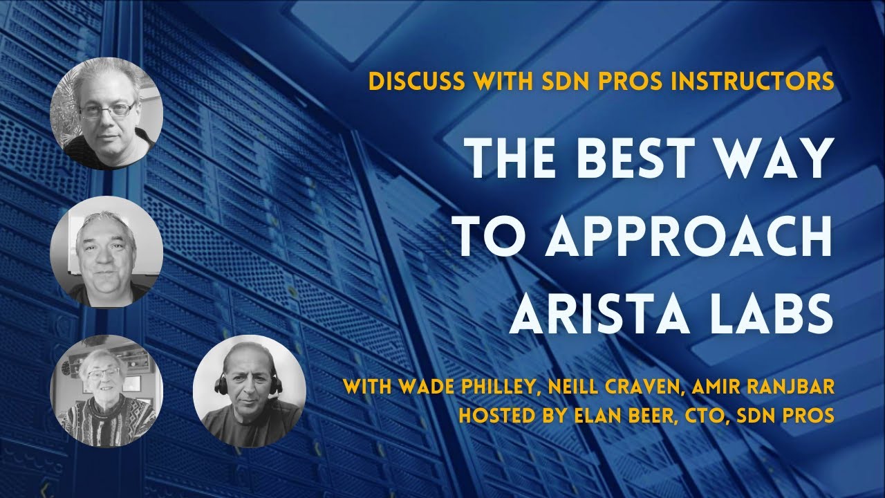 Arista Networks Training Labs - The best way to approach - Discuss with SDN Pros Instructors