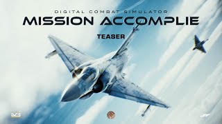 DCS: MISSION ACCOMPLIE - Teaser (2022)