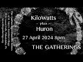 Kilowatts plus huron at the gatherings