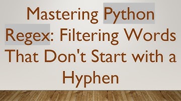 Mastering Python Regex: Filtering Words That Don