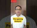 Market Pre Opening Analysis