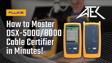 How to Master the DSX-5000/8000 Cable Certifier in Minutes!