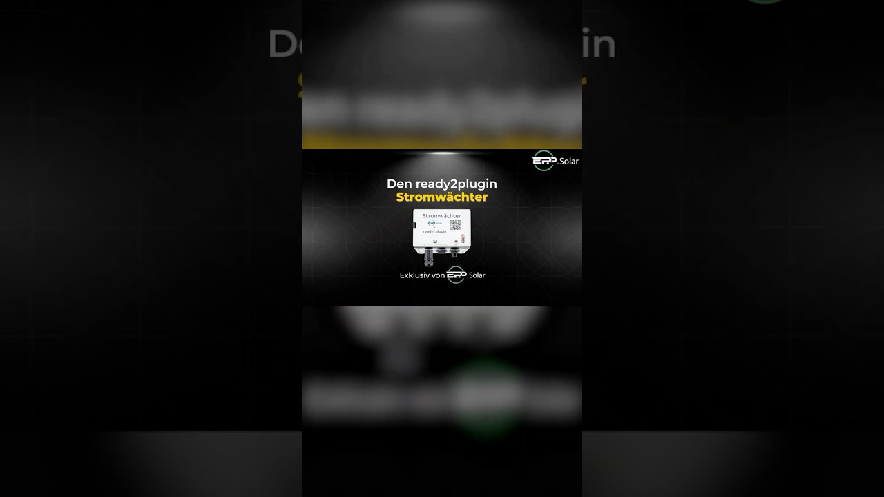 Exklusiv: Ready2plugin Stromwächters – Das Gehirn des größten Plug & Play Solarsystems der Welt!