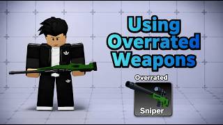 Rivals, but I Have to Use Overrated Weapons