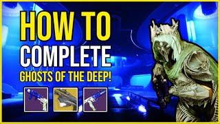 How To EASILY Complete GHOSTS OF THE DEEP! | Destiny 2