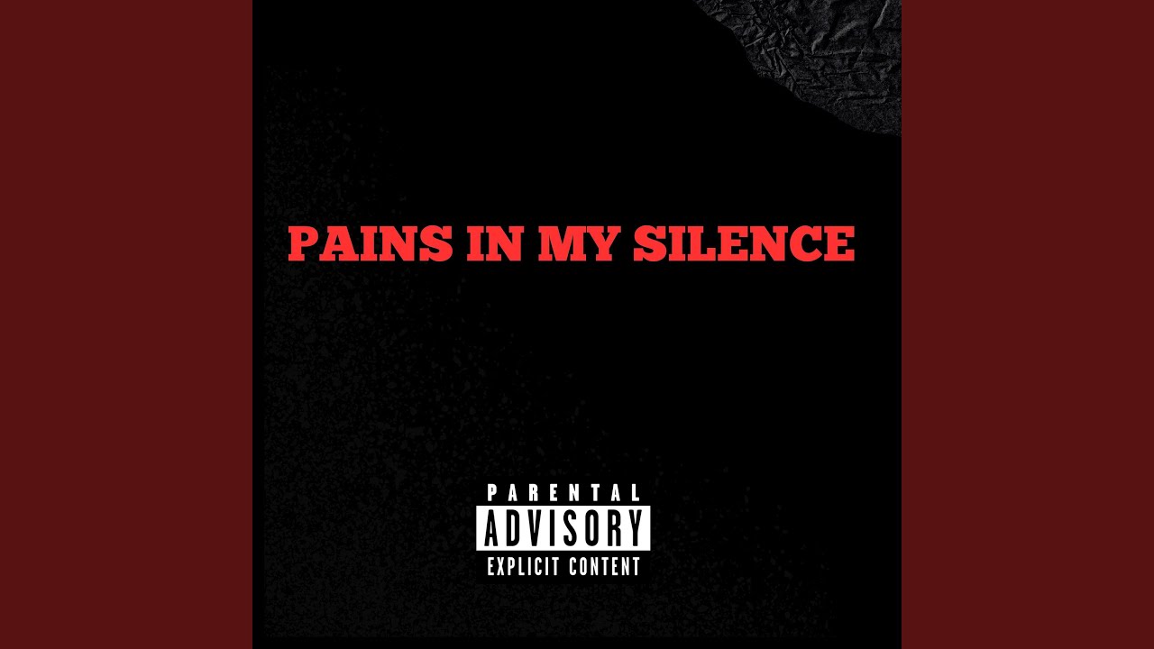 Pains In My Silence