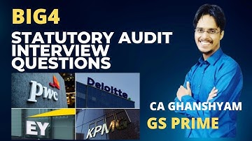 Big4 Statutory Audit Interview Questions