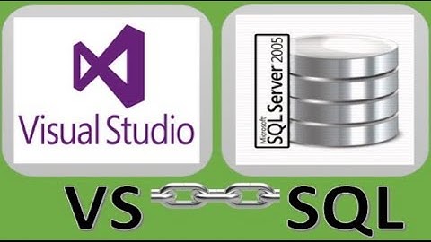 Connection between SQL Server and Visual Studio | SQL Server | Visual Studio