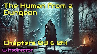 HFY Reddit Stories: The Human From A Dungeon - Chapters 3 & 4