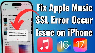 How To Fix Apple Music An SSL Error Has Occurred on iPhone in iOS 16/17