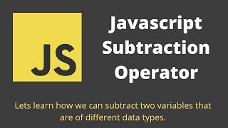 17. Javascript Subtraction Operator. Subtract two variables that are of different data types