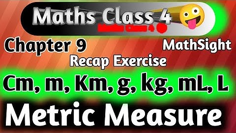 Class 4 Maths Metric Measure|Maths Sight Class 4|Recap Exercise|Chapter 9 Harsh Public school