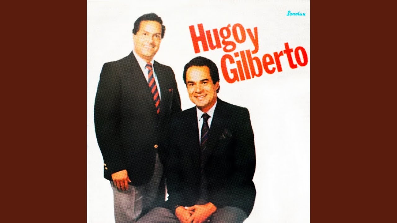 Que Es Amor - Hugo Y Gilberto: Song Lyrics, Music Videos & Concerts