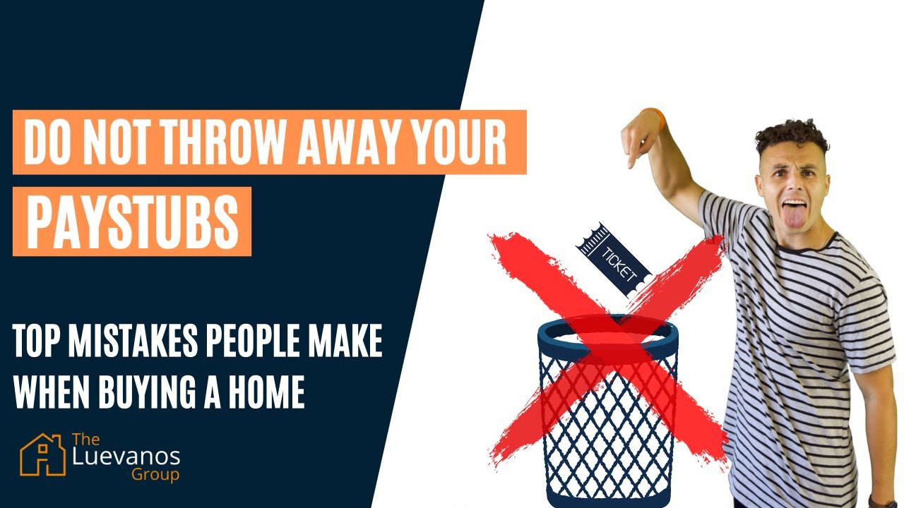 Do not throw away your paystubs! | Top Mistakes People Make