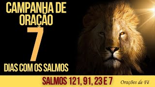 Campanha de Oração - 7 dias com os Salmos 121, 91, 23 e 7