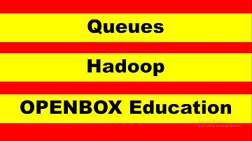 Queues in Hadoop #OPENBOXEducation