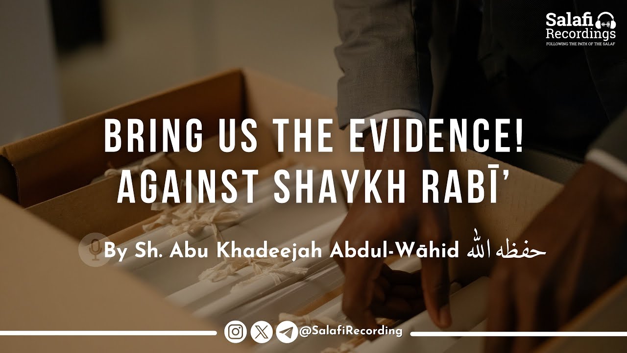 The Reason Ahlul-Bid'ah Hate Shaykh Rabī' رحمه الله - By Sh. Abu Khadeejah Abdul-Wāhid حفظه الله