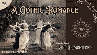 Occult Explorers: A Gothic Romance w/ special guest Shé deMontford of @magickmagazine7675  (#6)