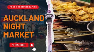 Exploring The Best Street Food At Auckland Night Markets