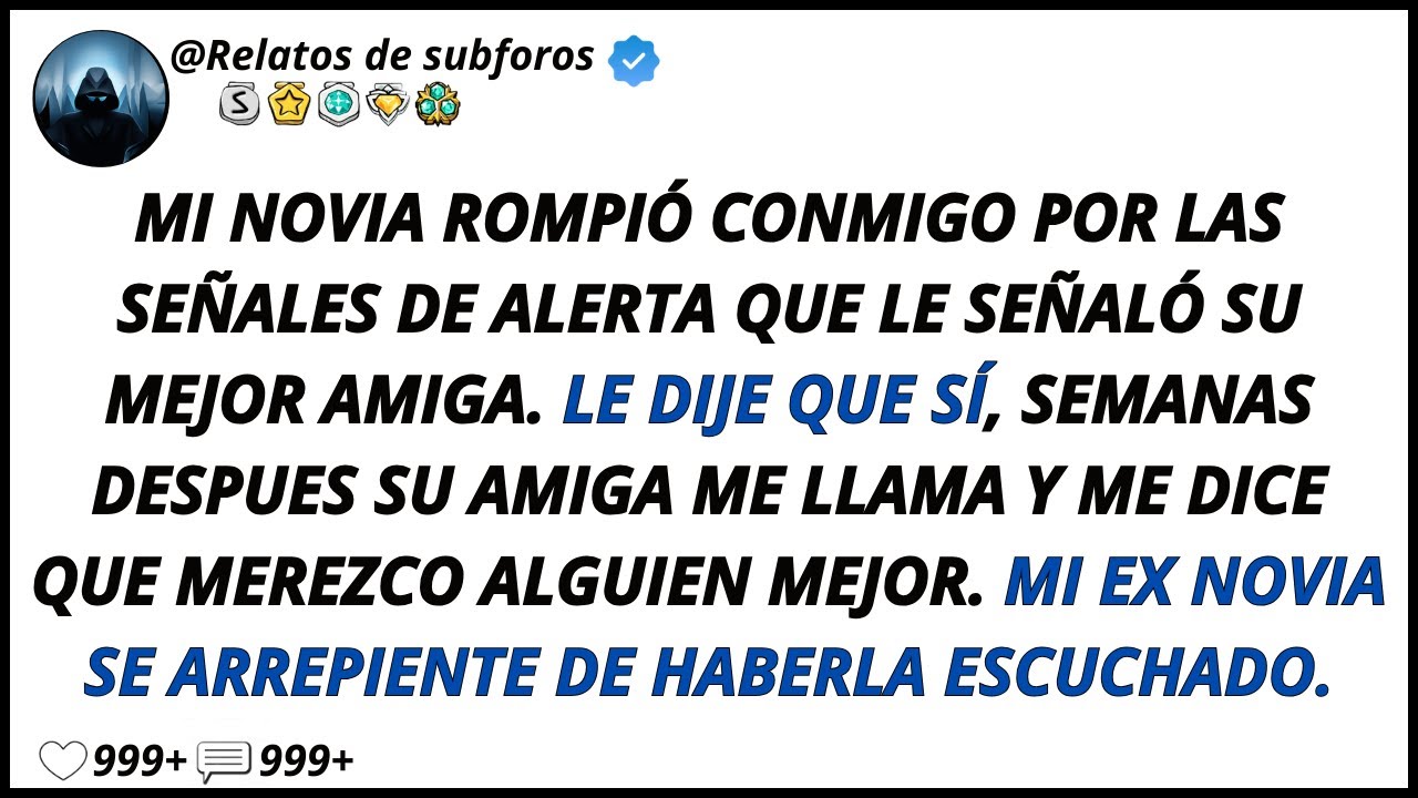 Mi Novia Rompió Conmigo Por Las Señales De Alerta Que Le Señaló Su Mejor Amiga. Le Dije Que Sí...