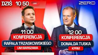 11:00 KONFERENCJA RAFAŁA TRZASKOWSKIEGO / 12:00 KONFERENCJA DONALDA TUSKA
