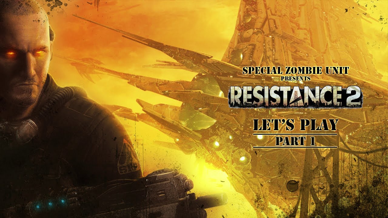 Let's Play: Resistance 2 | Part 1: I'm Back