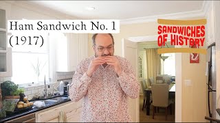 Ham Sandwich No. 1 (1917) on Sandwiches of History