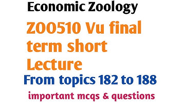 ZOO510 Vu final term short Lecture// From topics 182  to 188