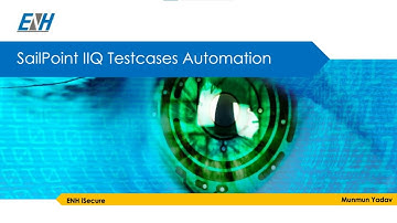 ENH iSecure SailPoint IdentityIQ Automation Testing Demo