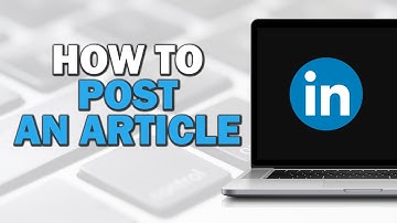 How To Post An Article On LinkedIn (Quick Tutorial)