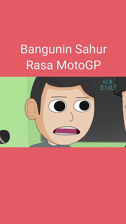 Bangunin Sahur Rasa MotoGP #animasi #puasa #ramadhan #sahur #banguninsahur #acodaily