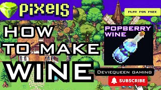 How to make pop berry wine at Pixels