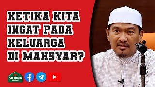 Ustaz Ahmad Dusuki Abd Rani - Ketika Kita Ingat Pada Keluarga Di Mahsyar?