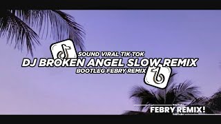 Dj Broken Angel Slow Remix 2024 Bootleg Febry Remix || Dj Fyp Viral Tik tok